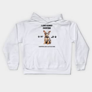 Australian Cattle Dog i love almost everyone Kids Hoodie